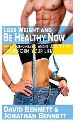 Lose Weight and Be Healthy Now