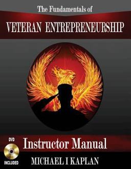 The Fundamentals of Veteran Entrepreneurship The Fundamentals of Veteran Entrepreneurship