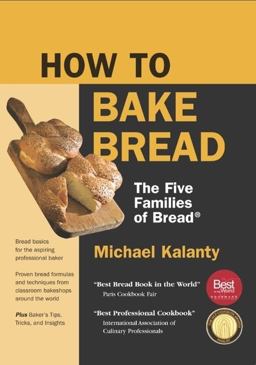 How to Bake Bread The Five Families of Breadï¿½ 2nd 9780692657645 Front Cover