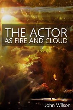 The Actor As Fire and Cloud