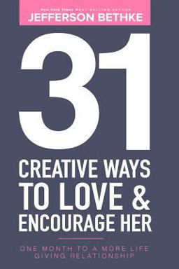 31 Creative Ways to Love and Encourage Her