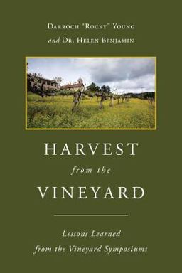Harvest from the Vineyard Lessons Learned from the Vineyard Symposiums  9780692721278 Front Cover