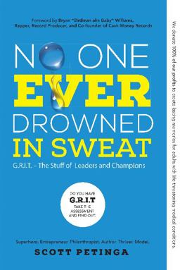 No One Ever Drowned in Sweat G. R. I. T. the Stuff of Leaders and Champions  9780692721629 Front Cover