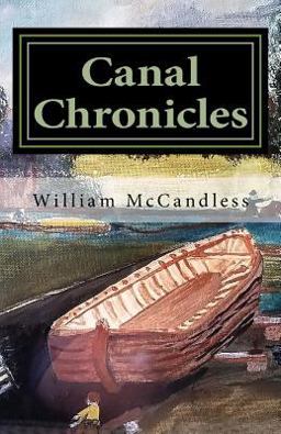 Canal Chronicles Stories of the Illinois and Michigan Canal and Northern Illinois 2016 9780692733806 Front Cover