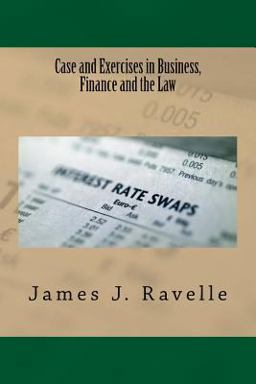 Case and Exercises in Business, Finance and the Law  9780692760338 Front Cover