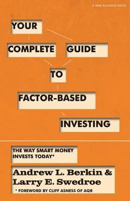 Your Complete Guide to Factor-Based Investing The Way Smart Money Invests Today  9780692783658 Front Cover