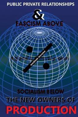 Public Private Relationships and the New Owners of the Means of Production