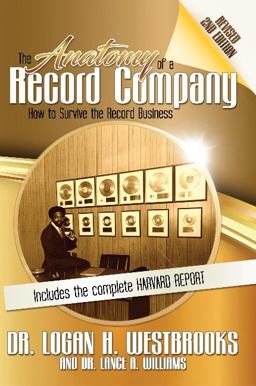 Anatomy of a Record Company How to Survive the Record Business 2nd 9780692851524 Front Cover
