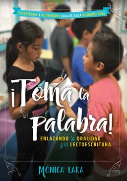 ï¿½Toma la Palabra! Enlazando la Oralidad y la Lectoescritura  9780692947463 Front Cover