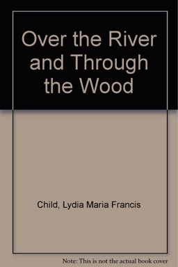 Over the River and Through the Wood