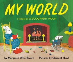 My World A Companion to Goodnight Moon  9780694016600 Front Cover
