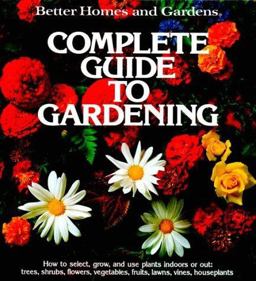Better Homes and Gardens Complete Guide to Gardening  9780696000416 Front Cover