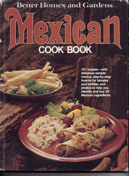 Better Homes and Gardens Mexican Cook Book Better Homes and Gardens Mexican Cook Book