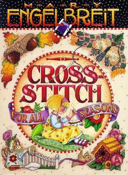 Mary Engelbreit Cross-Stitch for All Seasons Mary Engelbreit Cross-Stitch for All Seasons