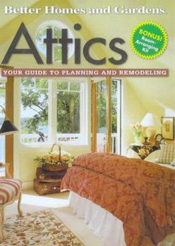Attics Your Guide to Planning and Remodeling  9780696209147 Front Cover