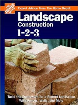 Landscape Construction 1-2-3 : Build the Framework for a Perfect Landscape with Fences, Walls, and More  9780696217654 Front Cover