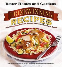Prizewinning Recipes 200 of the Best Dishes from Better Homes and Gardens Prize Tested Recipe Contest  9780696218552 Front Cover