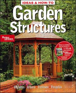 Ideas and How-to Garden Structures