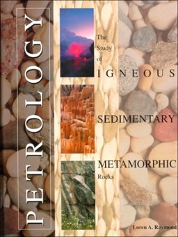 Petrology : The Study of Igneous, Sedimentary and Metamorphic Rocks 1st 9780697001900 Front Cover