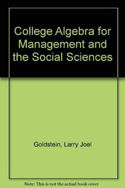 College Algebra for Management, Social, and Biological Sciences