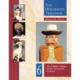 Humanistic Tradition Vol. 6 : The Global Village of the Twentieth Century 2nd 1994 9780697242228 Front Cover