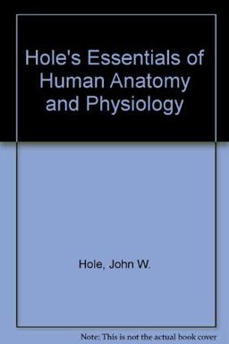 Hole's Essentials of Human Anatomy and Physiology