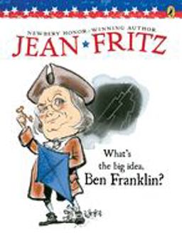 What's the Big Idea, Ben Franklin?  9780698113725 Front Cover
