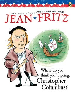 Where Do You Think You're Going, Christopher Columbus?  9780698115804 Front Cover