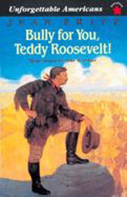 Bully for You, Teddy Roosevelt!  9780698116092 Front Cover