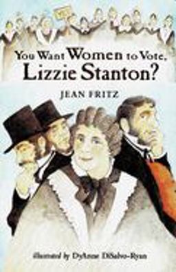 You Want Women to Vote, Lizzie Stanton?  9780698117648 Front Cover
