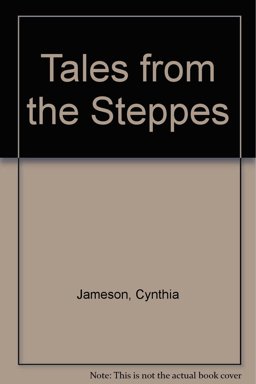 Tales from the Steppes