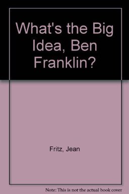 What's the Big Idea, Ben Franklin?
