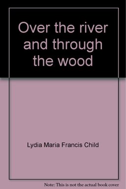 Over the River and Through the Wood