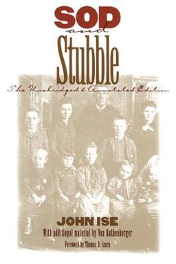 Sod and Stubble The Unabridged and Annotated Edition  9780700607754 Front Cover