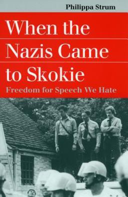 When the Nazis Came to Skokie Freedom for the Speech We Hate  9780700609413 Front Cover