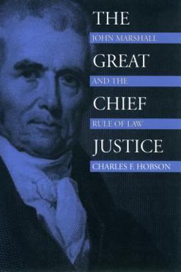 Great Chief Justice John Marshall and the Rule of Law  9780700610310 Front Cover