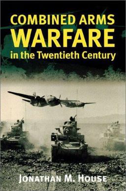 Combined Arms Warfare in the Twentieth Century  9780700610983 Front Cover