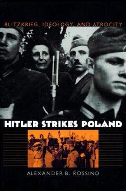 Hitler Strikes Poland Blitzkrieg, Ideology, and Atrocity  9780700612345 Front Cover