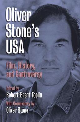 Oliver Stone's USA Film, History, and Controversy  9780700612574 Front Cover