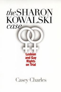 Sharon Kowalski Case Lesbian and Gay Rights on Trial  9780700612666 Front Cover