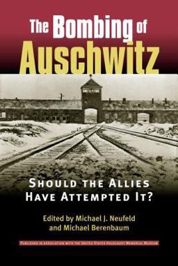 Bombing of Auschwitz Should the Allies Have Attempted It?  9780700612802 Front Cover