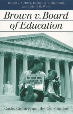 Brown V. Board of Education Caste, Culture, and the Constitution  9780700612895 Front Cover