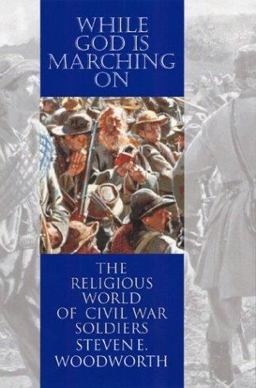 While God Is Marching On The Religious World of Civil War Soldiers  9780700612970 Front Cover