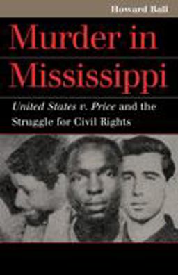 Murder in Mississippi United States V. Price and the Struggle for Civil Rights  9780700613168 Front Cover