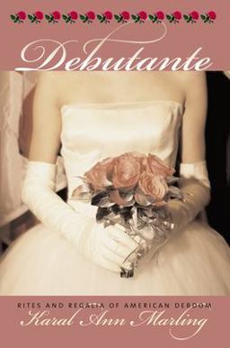 Debutante Rites and Regalia of American Debdom  9780700613175 Front Cover