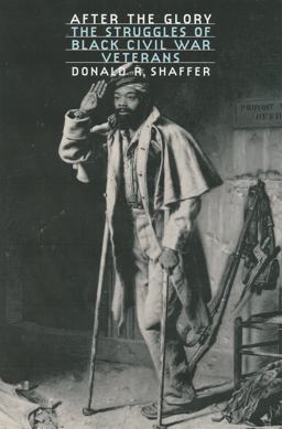 After the Glory The Struggles of Black Civil War Veterans  9780700613281 Front Cover