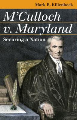 M'Culloch V. Maryland Securing a Nation  9780700614738 Front Cover