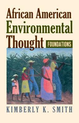 African American Environmental Thought Foundations  9780700615162 Front Cover