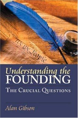 Understanding the Founding The Crucial Questions  9780700615193 Front Cover