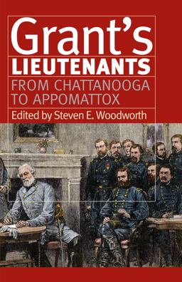 Grant's Lieutenants From Chattanooga to Appomattox  9780700615896 Front Cover